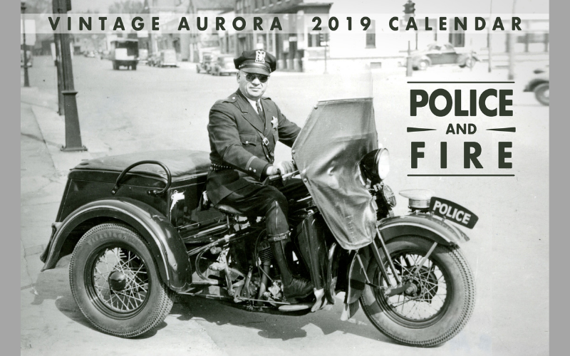 2019 Vintage Aurora Calendar: Police and Fire NOW AVAILABLE