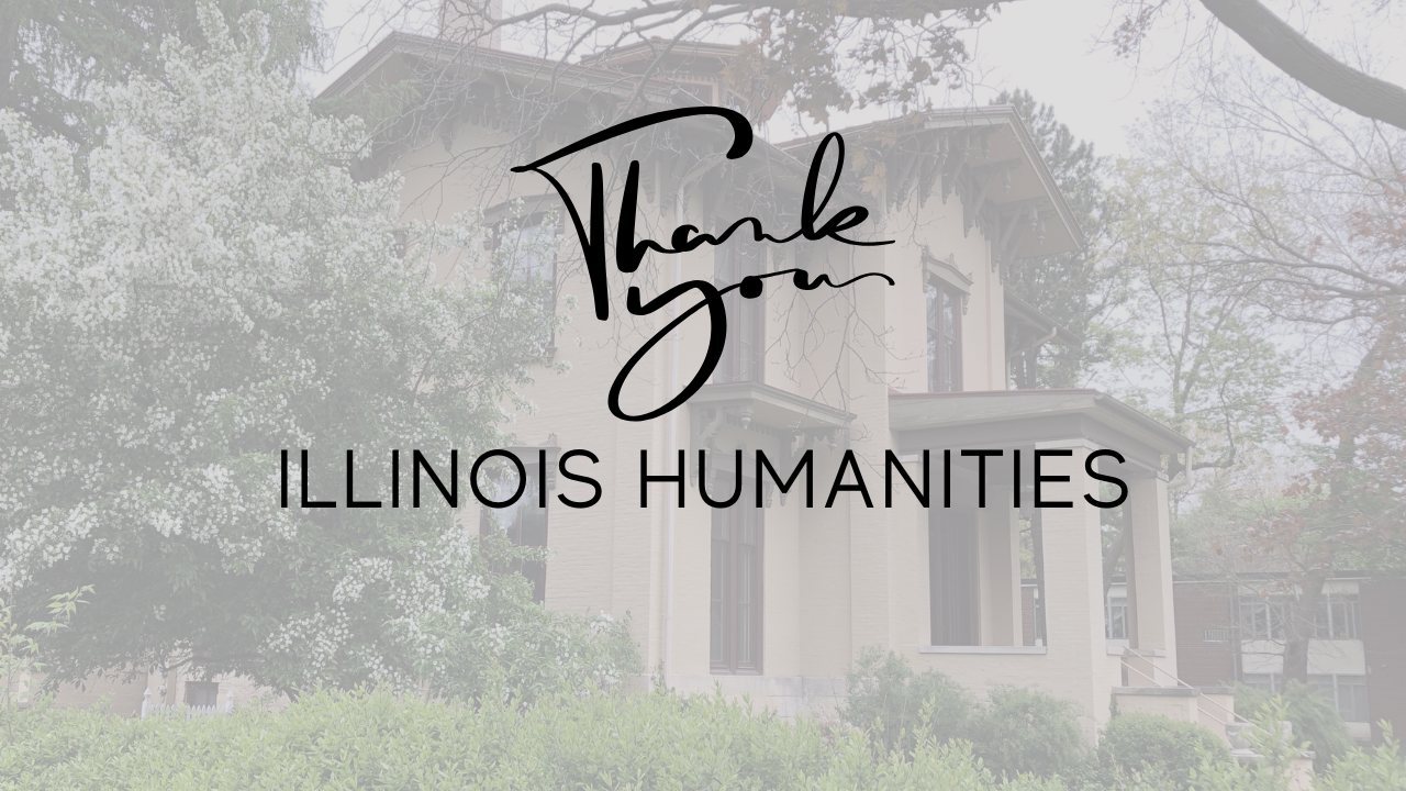 Thank You, Illinois Humanities