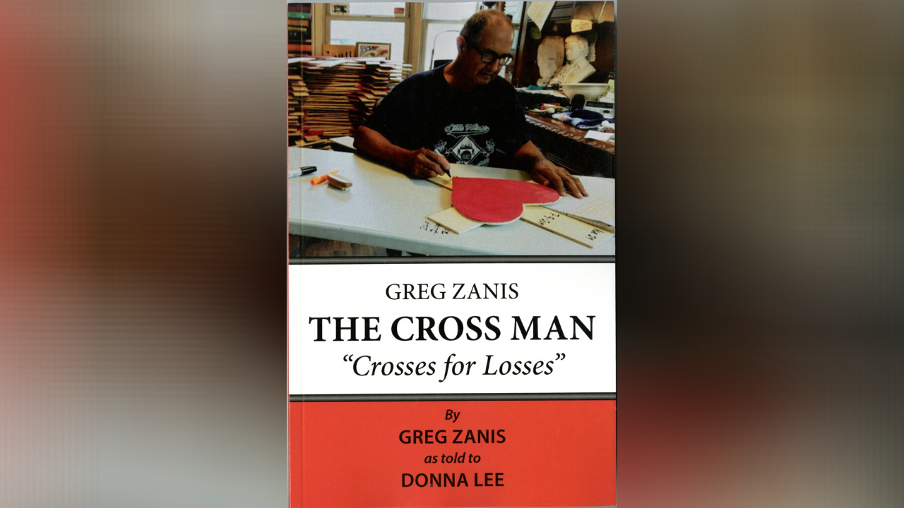 Greg Zanis: The Cross Man “Crosses for Losses” by Greg Zanis as told to Donna Lee