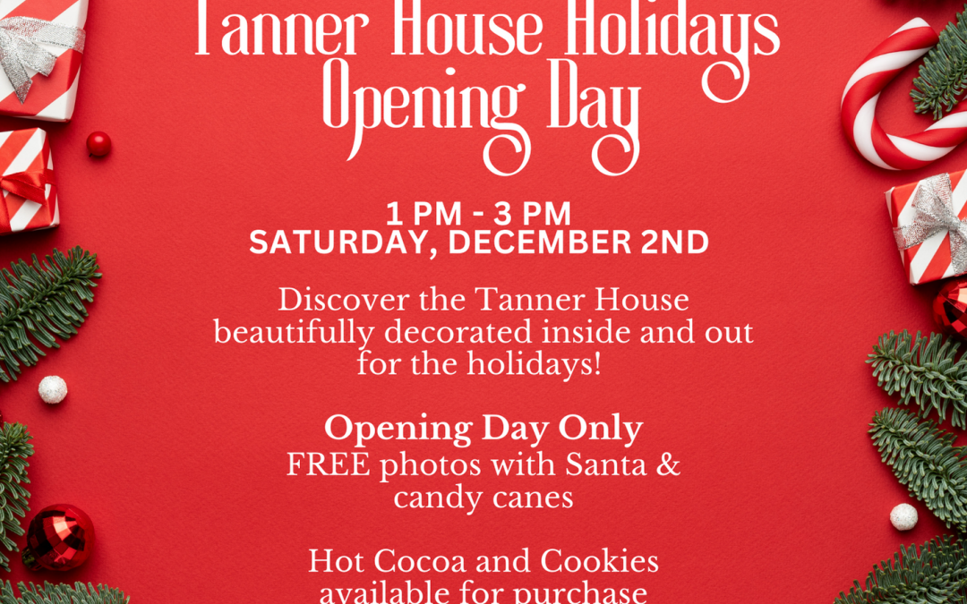 Tanner House Holidays 2023 Opening Day